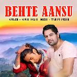 Behte Aansu - Sumit Dixit Song Download