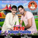20-20 Twenty -twenty - Sumit Dixit Song Download